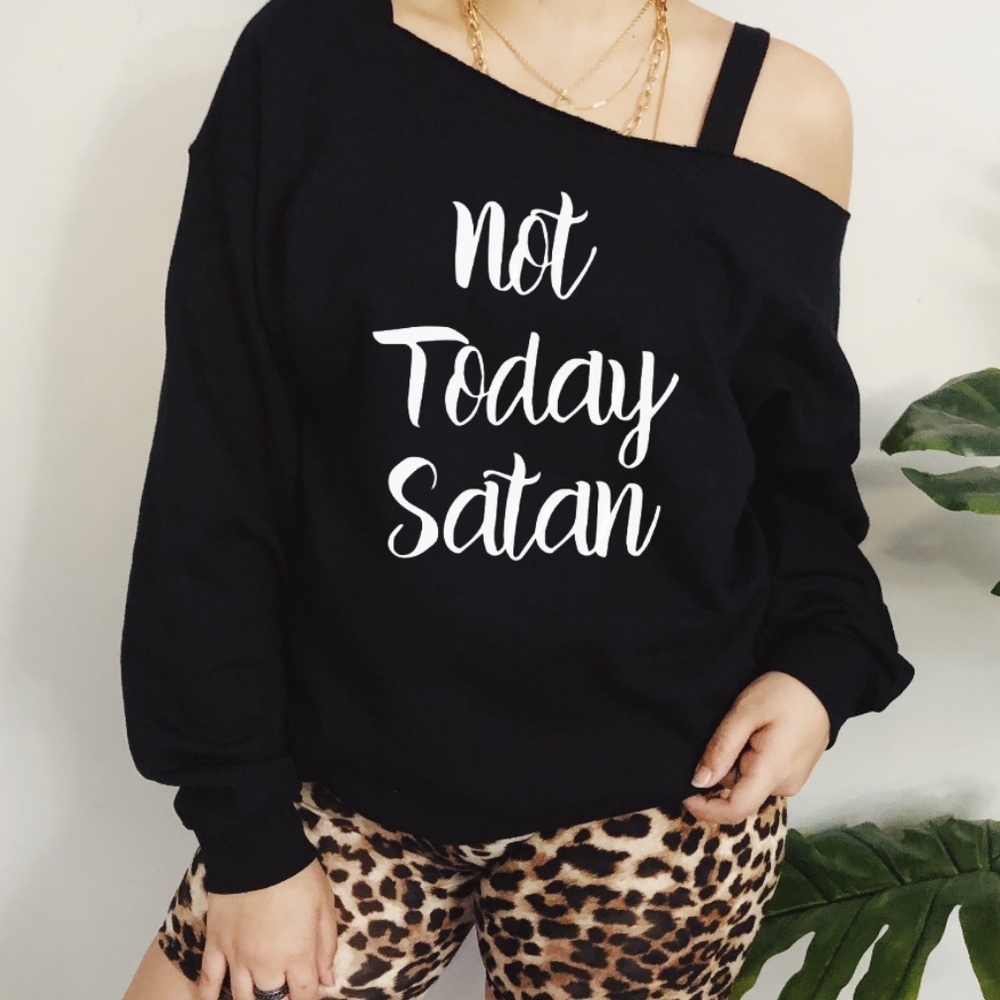 NEW Not Today Satan off shoulder sweatshirt S-5X